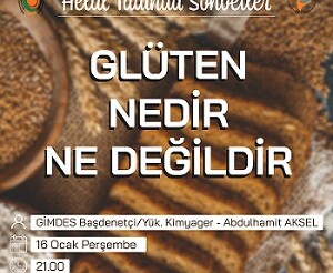 HELAL TADINDA SOHBETLER; GLÜTEN NEDİR? NE DEĞİLDİR?